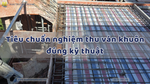 Tiêu chuẩn nghiệm thu ván khuôn đúng kỹ thuật