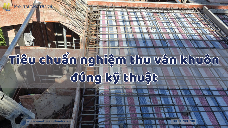 Tiêu chuẩn nghiệm thu ván khuôn đúng kỹ thuật