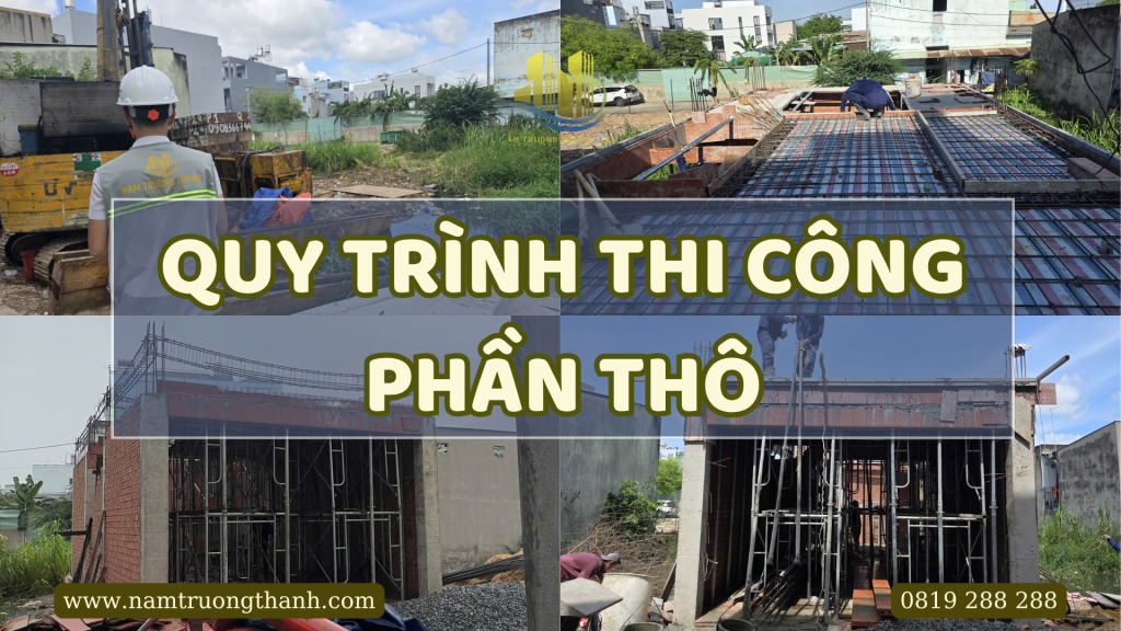Quy trình thi công phần thô 2025