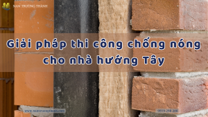 Giải pháp thi công chống nắng cho nhà hướng Tây