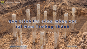 Quy trình thi công móng cọc chi tiết tại Nam Trường Thành