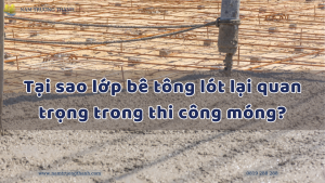 Bê Tông Lót Là Gì? Tại sao lớp bê tông lót lại quan trọng trong thi công bê tông móng?
