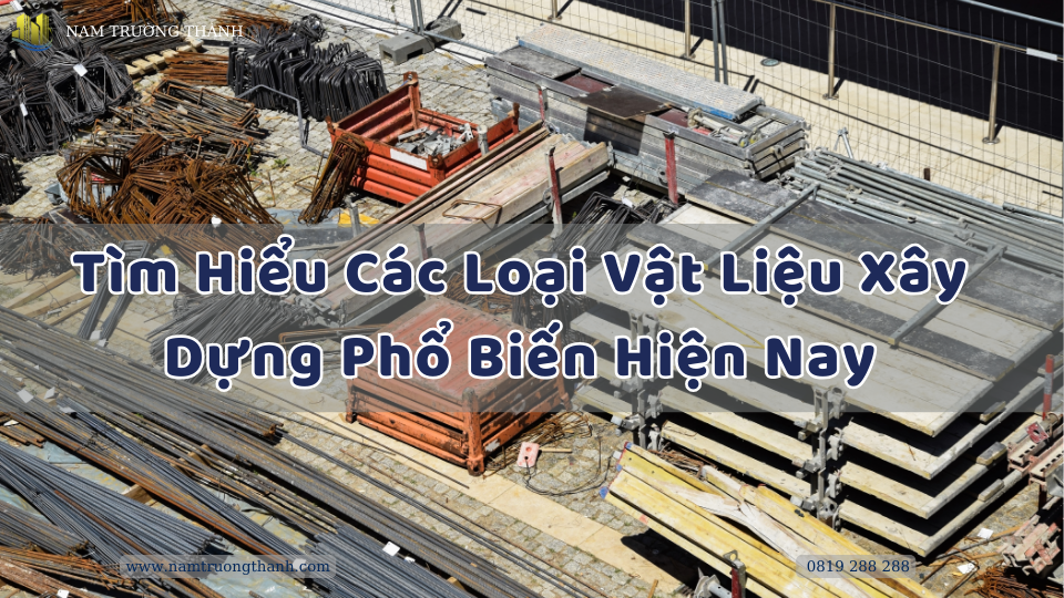 Tìm hiểu vật liệu xây dựng hiện nay