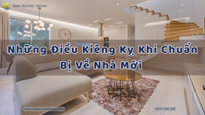 Những Điều Kiêng Kỵ Khi Chuẩn Bị Về Nhà Mới Mà Gia Chủ Nên Biết