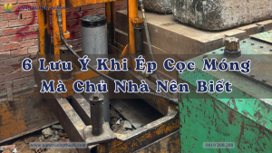 6 Lưu Ý Khi Ép Cọc Móng Mà Chủ Nhà Nên Biết