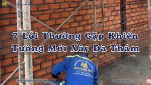 7 Lỗi Thường Gặp Khiến Tường Mới Xây Đã Thấm