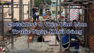 Checklist 8 Việc Cần Làm Trước Ngày Khởi Công