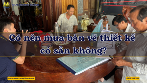 Có nên mua bản vẽ thiết kế có sẵn không?
