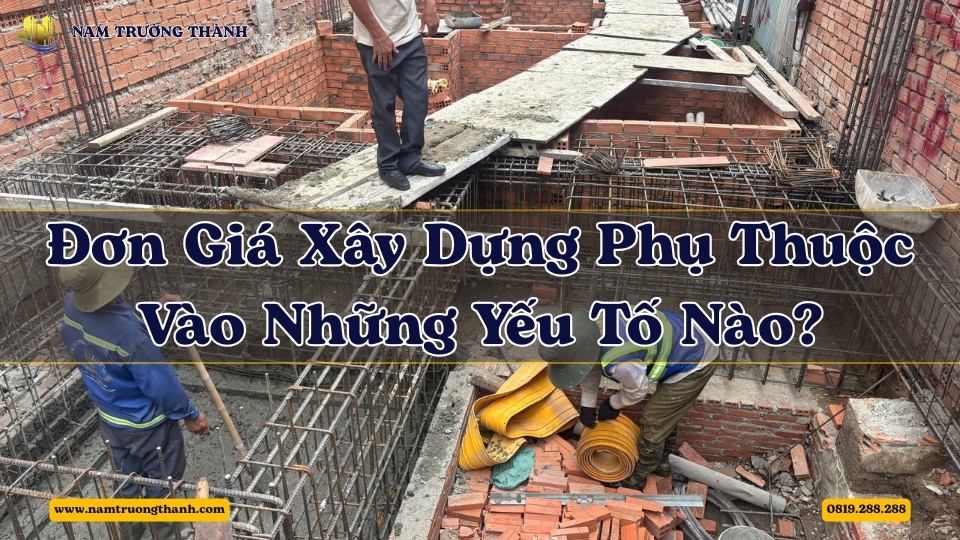 Đơn Giá Xây Dựng Phụ Thuộc Vào Những Yếu Tố Nào?